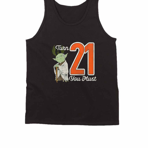 Yoda 21st Birthday Turn 21 You Must Tank Top