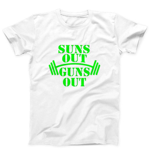 Suns Out Guns Out Man's T-Shirt Tee