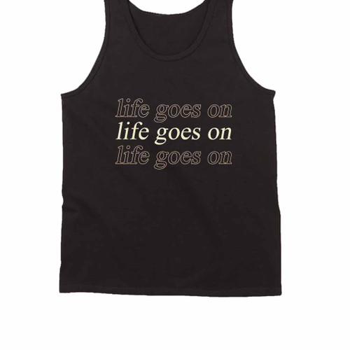 Life Goes On Lyrics Tank Top