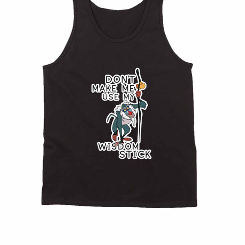 Do Not Make Me Use My Wisdom Stick Funny Tank Top