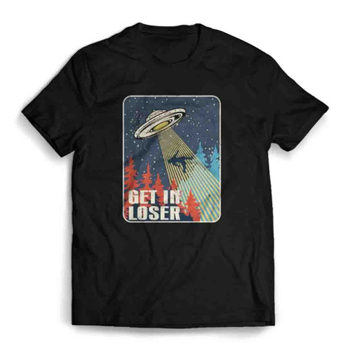 Get In Loser Alien Mens T-Shirt Tee