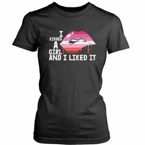 I Kissed A Girl And I Like It Womens T-Shirt Tee