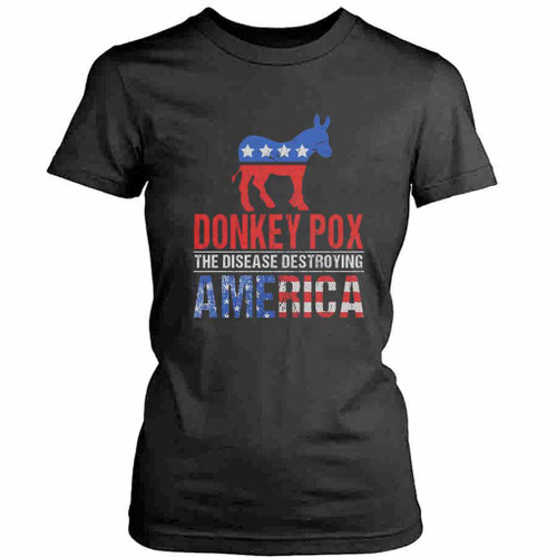 Donkey Pox The Disease Destroying America Funny Biden Womens T-Shirt Tee