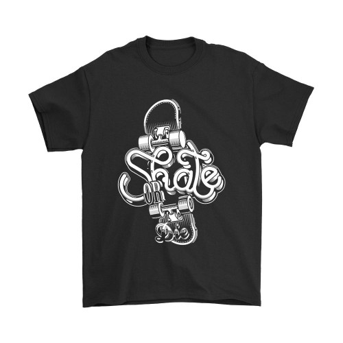 Skate Or Die Man's T-Shirt Tee