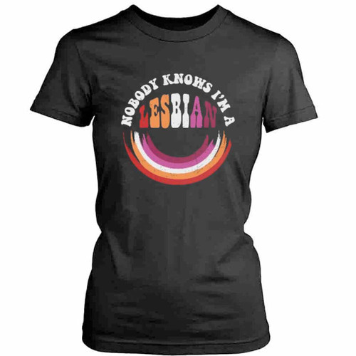 Nobody Knows Im A Lesbian Womens T-Shirt Tee