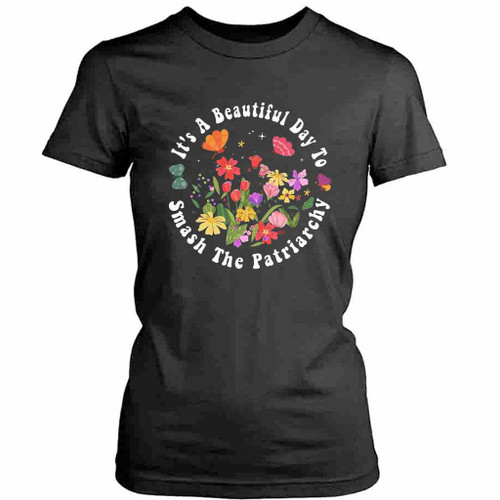 It Is A Beautiful Day To Smash The Patriarchy Retro Feminism Womens T-Shirt Tee