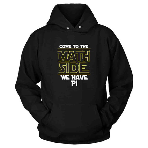 Come To The Math Side Funny Hoodie