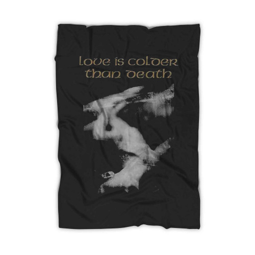 Love Is Colder Than Death Blanket