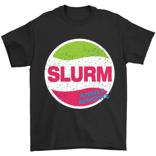 Slurm Highly Addictive Man's T-Shirt Tee Slurm Highly Addictive Man's T-Shirt Tee