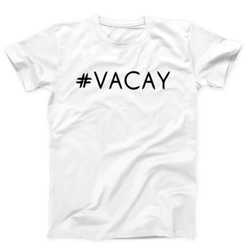 Vacay Holiday Man's T-Shirt Tee
