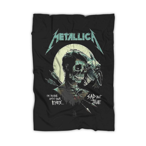 Metallica I Am Inside Open Your Eyes Sad But True Blanket