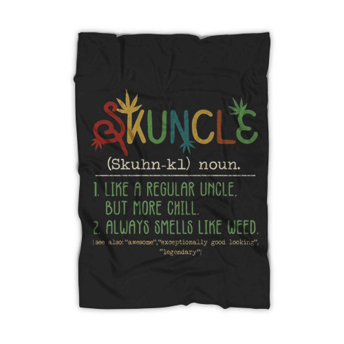 Skuncle Like A Regular Uncle But More Chill Funny Blanket