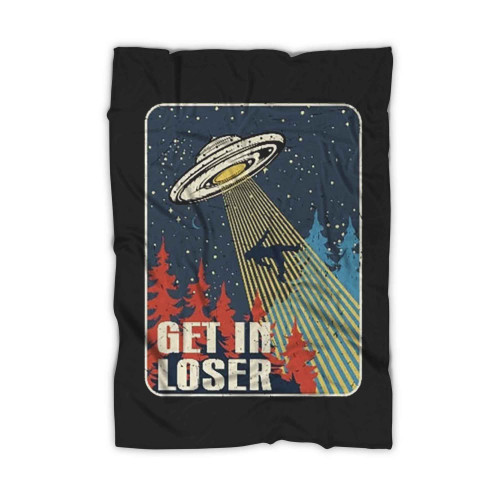 Get In Loser Alien Blanket