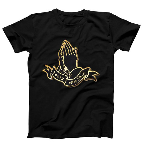 Booty Worship Man's T-Shirt Tee