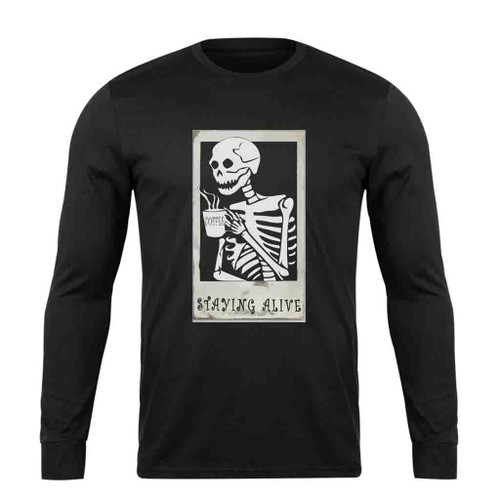 Staying Alive Retro Skeleton Before Coffee Long Sleeve T-Shirt Tee