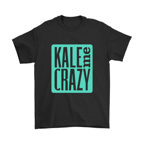 Kale Me Crazy Man's T-Shirt Tee