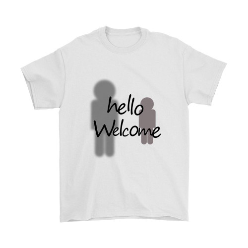 We Say Hello And Welcome Man's T-Shirt Tee