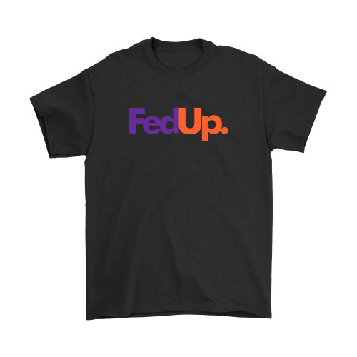 Fedup Parody Logo Man's T-Shirt Tee