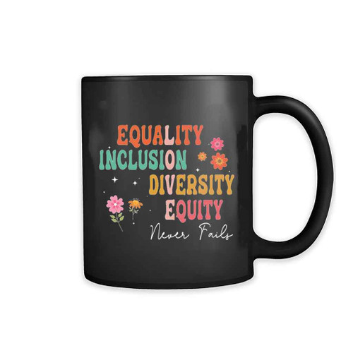 Equality Inclusion Diversity Equity Love Never Fails Teacher Mug