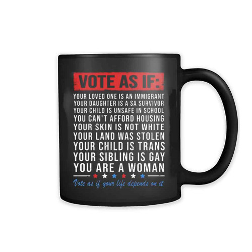 Vote As If Your Life Depends On It Human Rights Mug