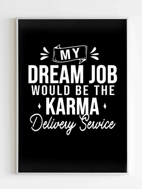 My Dream Job Would Be Karma Delivery Service Poster