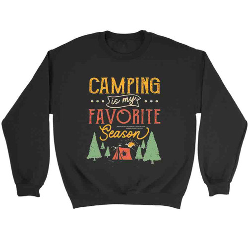 Camping Is My Favorite Season Funny Sweatshirt Sweater