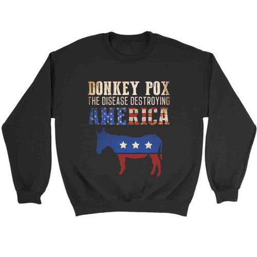 Donkey Pox The Disease Destroying America Funny Anti Biden Sweatshirt Sweater