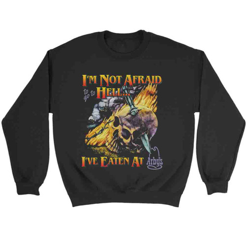 I Am Not Afraid To Go To Hell Sweatshirt Sweater