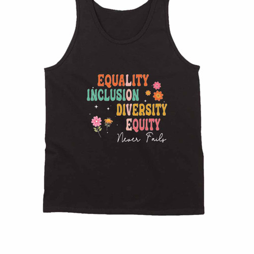 Equality Inclusion Diversity Equity Love Never Fails Teacher Tank Top
