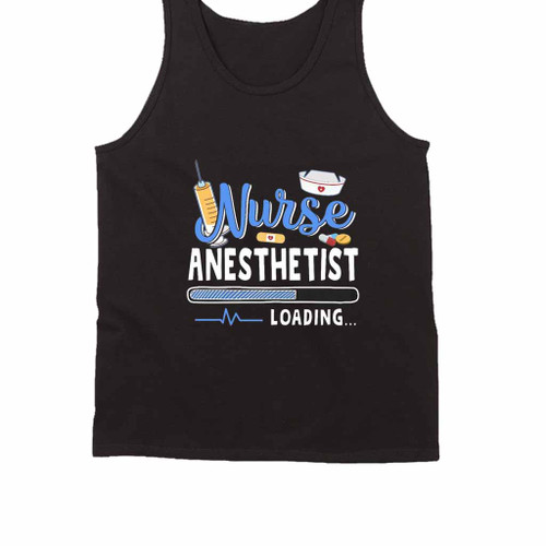 Funny Nurse Anesthetist Loading Quote Cool Crna Graduation Tank Top