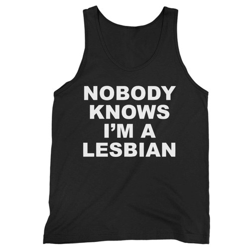 Nobody Knows Im A Lesbian Tank Top