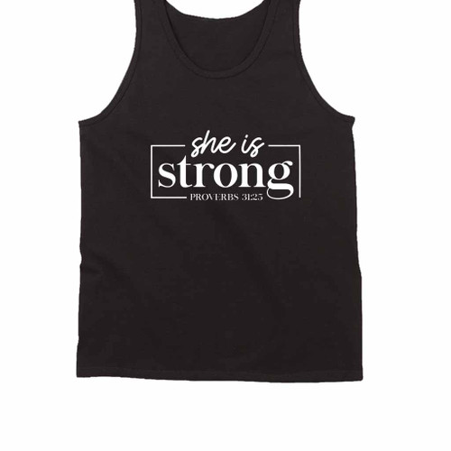 She Is Strong Proverbs 31 25 Tank Top She Is Strong Proverbs 31 25 Tank Top