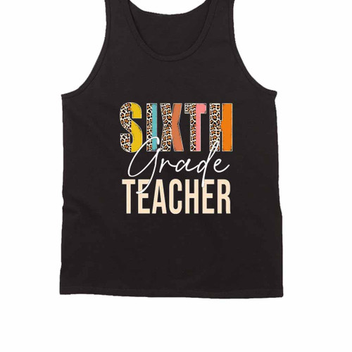 Sixth Grade Teacher Back To School Tank Top