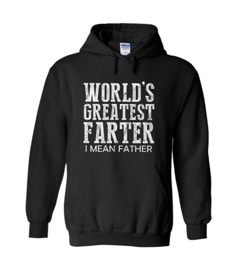 World Is Greatest Farter I Mean Father Unisex Hoodie World Is Greatest Farter I Mean Father Unisex Hoodie