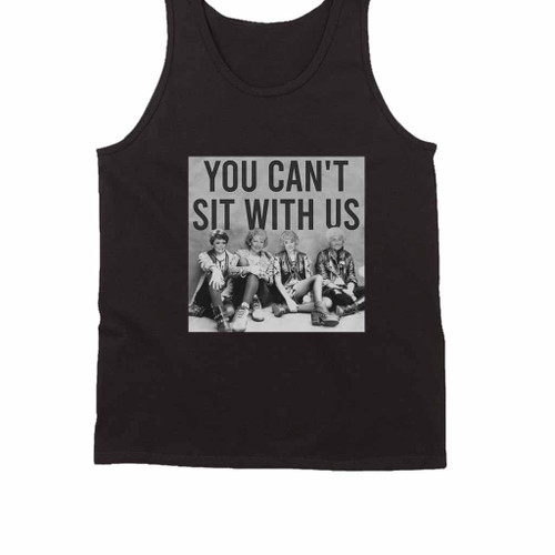You Cant Say Sit With Us Golden Girl Tv Show Tank Top
