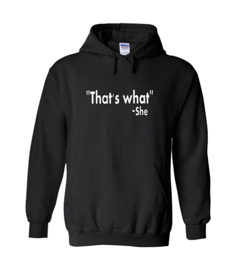 Thats What She Said Unisex Hoodie