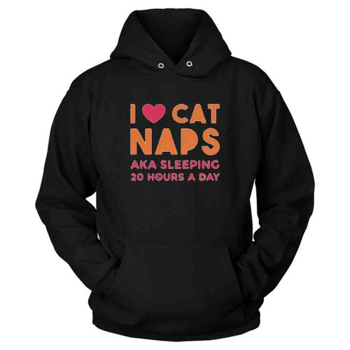 I Love Cat Naps Hoodie