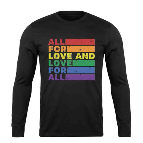 All For Love And Love For All Long Sleeve T-Shirt Tee