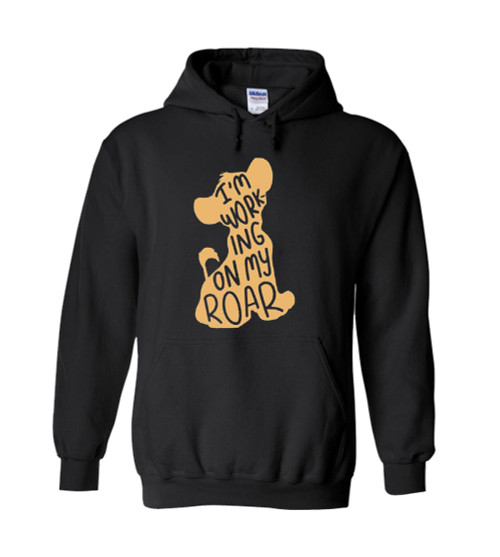 I Am Working On My Roar Unisex Hoodie