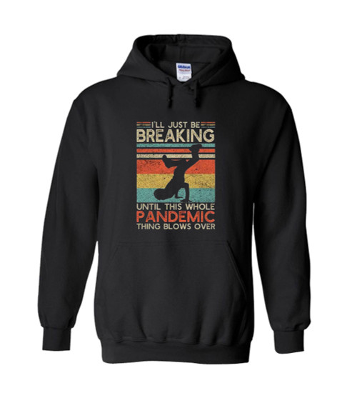 Breakdancing Pandemic Unisex Hoodie