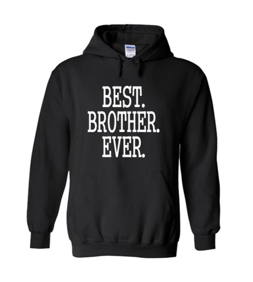 Best Brother Ever Unisex Hoodie