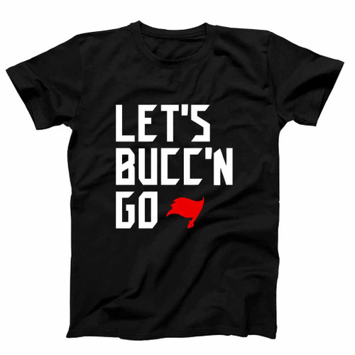 Lets Buccn Go Active Man's T-Shirt Tee Lets Buccn Go Active Man's T-Shirt Tee