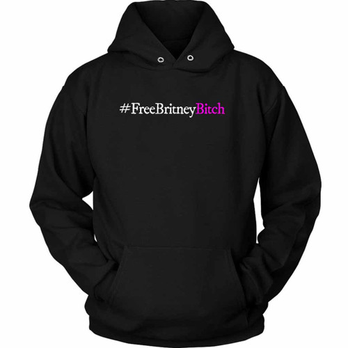 Free Britney Spears Bitch Movement Love Unisex Hoodie