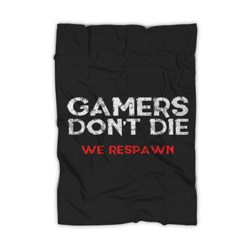 Gamer Do Not Die We Respawn Blanket