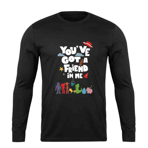 Toy Story You Have Got A Friend In Me Long Sleeve T-Shirt Tee