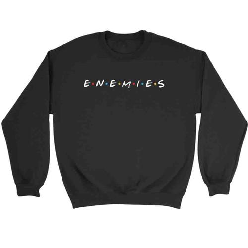 Friends Enemies Sweatshirt Sweater