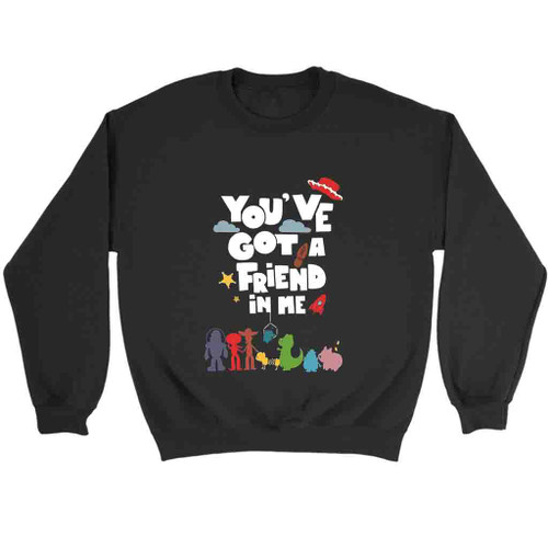 Toy Story You Have Got A Friend In Me Sweatshirt Sweater
