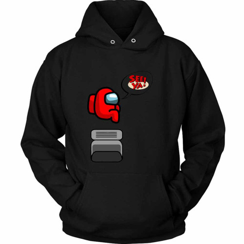 Among Us Impostor Pullover See Ya Unisex Hoodie