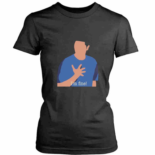 Friends I Am Fine Womens T-Shirt Tee