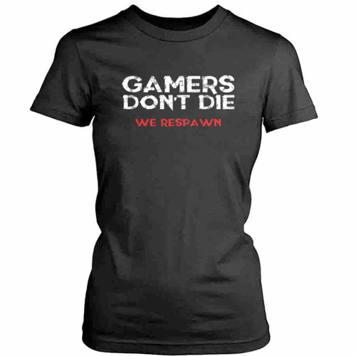 Gamer Do Not Die We Respawn Womens T-Shirt Tee